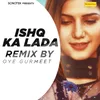 Ishq Ka Lada (Remix By Oye Gurmeet)